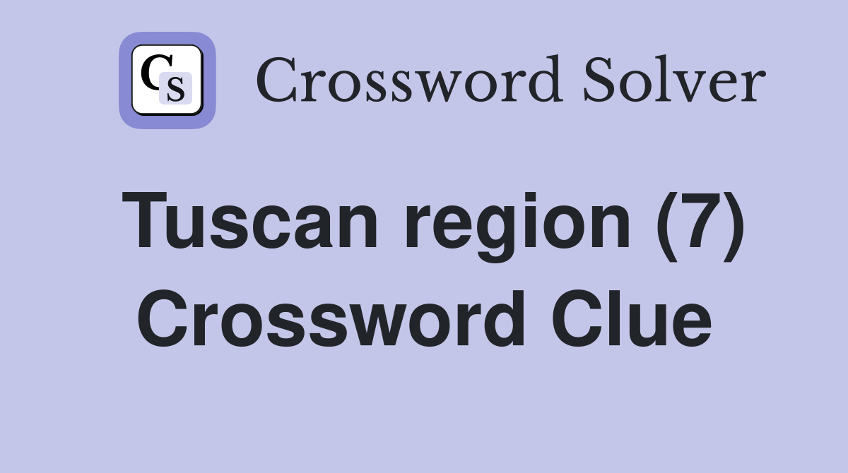 tuscan-region-7-crossword-clue-answers-crossword-solver